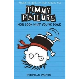 Timmy Failure 2: Now Look What Youve Done