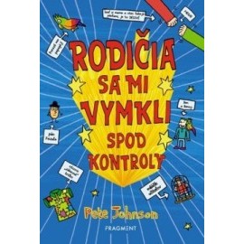 Rodičia sa mi vymkli spod kontroly