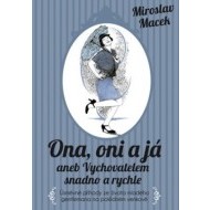 Ona, oni a já aneb Vychovatelem snadno a rychle - cena, porovnanie