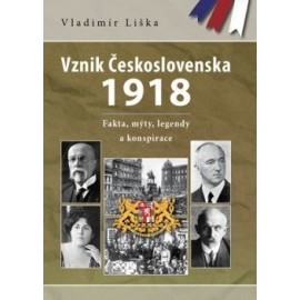 Vznik Československa 1918: fakta, mýty, legendy a konspirace