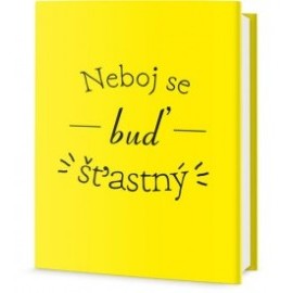 Neboj se buď šťastný