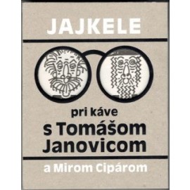 Jajkele - Pri káve s Tomášom Janovicom a Mirom Cipárom