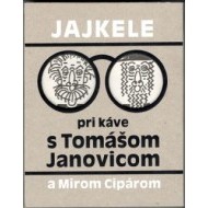 Jajkele - Pri káve s Tomášom Janovicom a Mirom Cipárom - cena, porovnanie