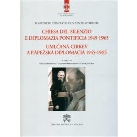 Umlčaná cirkev a pápežská diplomacia 1945-1965