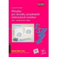 Příručka pro zkoušky projektantů elektrických instalací (třetí aktualizované vydání) - cena, porovnanie