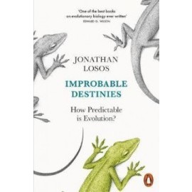 Improbable Destinies - How Predictable is Evolution?