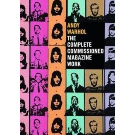 Andy Warhol: The Complete Commissioned Magazine Work