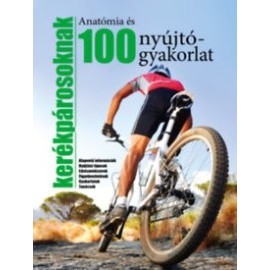 100 nyújtógyakorlat és anatómia kerékpárosoknak