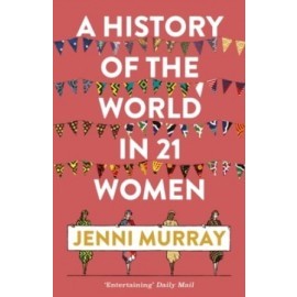 A History of the World in 21 Women