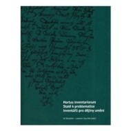 Hortus inventariorum. Statě k problematice inventářů pro dějiny umění - cena, porovnanie