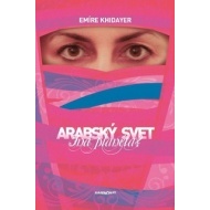 Arabský svet - Iná planéta?, 2. vydanie - cena, porovnanie