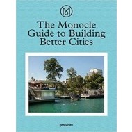 The Monocle Guide to Building Better Cities - cena, porovnanie
