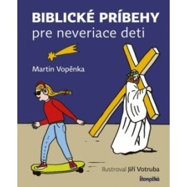 Biblické príbehy pre neveriace deti