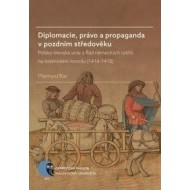 Diplomacie, právo a propaganda v pozdním středověku - cena, porovnanie