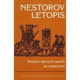 Nestorov letopis - Povesť o dávnych časoch na ruskej zemi