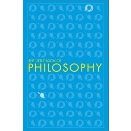 Big Ideas: The Little Book of Philosophy