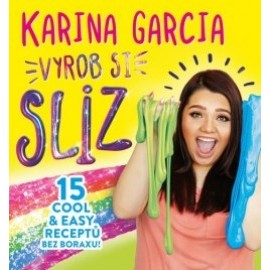 Karina Garcia - Vyrob si sliz