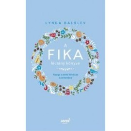 A Fika kicsiny könyve - Avagy a svéd kávézás szertartása