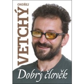 Dobrý člověk Ondřej Vetchý