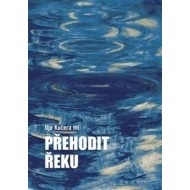 Přehodit řeku - cena, porovnanie