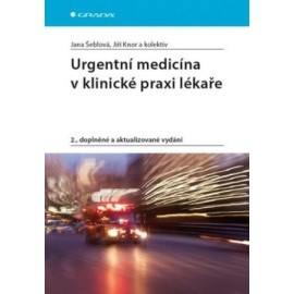 Urgentní medicína v klinické praxi lékaře - 2. vydání