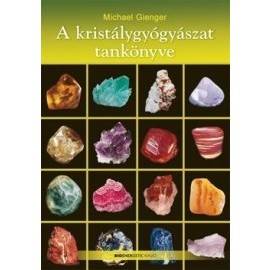 A kristálygyógyászat tankönyve