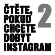 Čtěte, pokud chcete dobýt Instagram 2 - cena, porovnanie