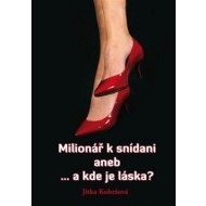 Milionář k snídani aneb ... a kde je láska? - cena, porovnanie