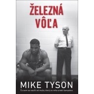 Železná vôľa – Mike Tyson - cena, porovnanie