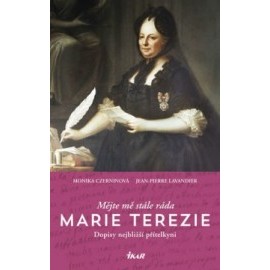 Mějte mě stále ráda. Marie Terezie