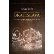 Bratislava - Topografia historického jadra mesta v 17. – 19. storočí - cena, porovnanie