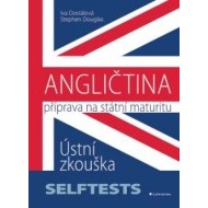 ANGLIČTINA - Příprava na státní maturitu Ústní zkouška - SELFTESTS - cena, porovnanie