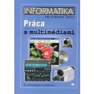 Informatika pre stredné školy - Práca s multimédiami - cena, porovnanie