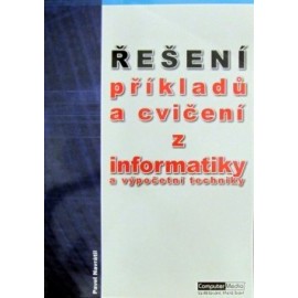 Řešení příkladů a cvičení z informatiky a výpočetní techniky