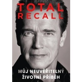 Total Recall - Můj neuvěřitelný životní příběh