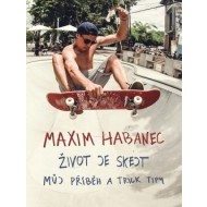 Maxim Habanec: Život je skejt - cena, porovnanie