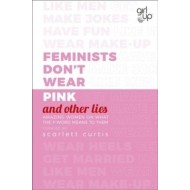 Feminists Dont Wear Pink (and other lies) - cena, porovnanie