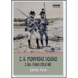 C. K. pionýrské vojsko (2. část - V letech 1792 až 1801)