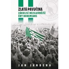 Zlatá pavučina - Zákulisí nejslavnější éry Bohemians