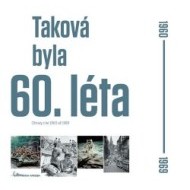 Taková byla 60. léta - Obrazy z let 1960-1969 - cena, porovnanie