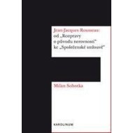 Jean Jacques Rousseau: od Rozpravy o původu nerovnosti ke Společenské smlouvě - cena, porovnanie