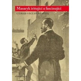 Masaryk iritující a fascinující