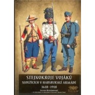 Stejnokroje vojáků sloužící v habsburské armádě v letech 1618-1918 - cena, porovnanie