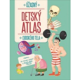 Úžasný detský atlas ľudského tela