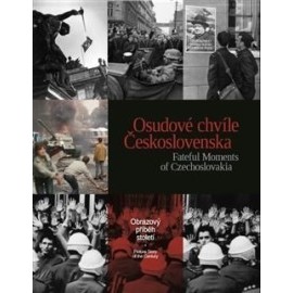 Osudové chvíle Československa / Fateful Moments of Czechoslovakia