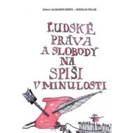 Ľudské práva a slobody na Spiši v minulosti - cena, porovnanie