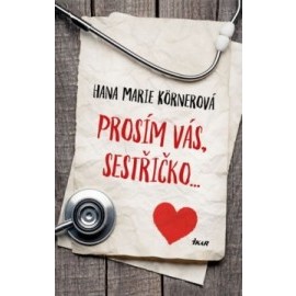 Prosím vás, sestřičko