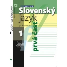 Nový Slovenský jazyk pre SŠ 1. roč. - Zošit pre študenta 1. časť