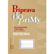 Riešenia - Príprava do prímy zo slovenského jazyka a literatúry pre 5. ročník ZŠ - cena, porovnanie