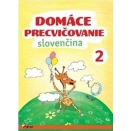 Domáce precvičovanie - Slovenský jazyk 2. trieda